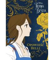 Piękna i Bestia. Opowieść Belli T.1
