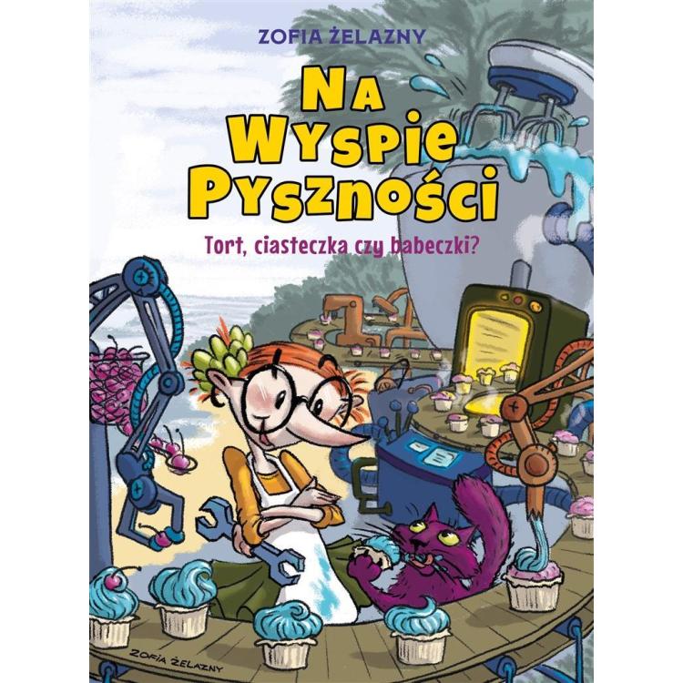 Na Wyspie Pyszności T.1 Tort, ciasteczka czy...