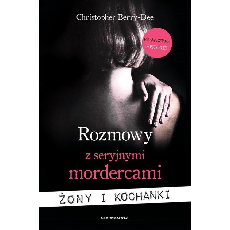 Rozmowy z seryjnymi mordercami. Żony i kochanki
