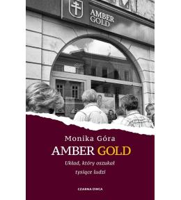 Amber Gold. Układ, który oszukał tysiące ludzi