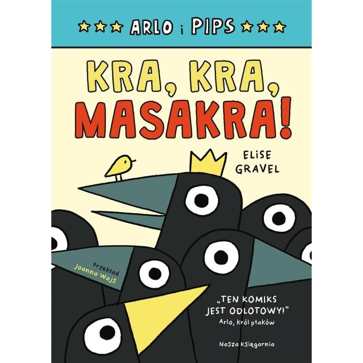 Arlo i Pips. Kra, kra, masakra!