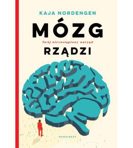 Mózg rządzi. Twój niezastąpiony narząd