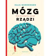 Mózg rządzi. Twój niezastąpiony narząd