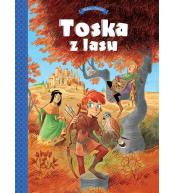 Toska z Lasu T.1 Panny, złodzieje, rycerze i...