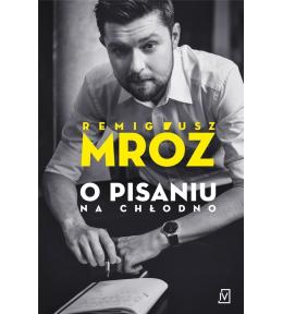 O pisaniu. Na chłodno