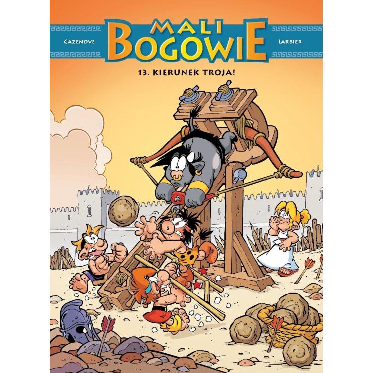 Mali bogowie T.13 Kierunek Troja!