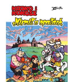 Kajko i Kokosz. Mirmił w opałach