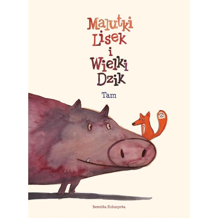 Malutki Lisek i Wielki Dzik T.1 Tam