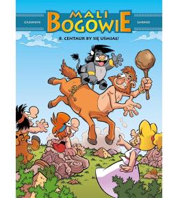 Mali Bogowie T.8 Centaur by się uśmiał