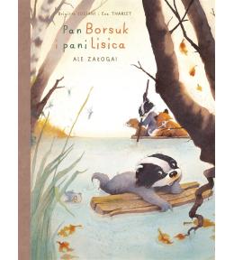 Pan Borsuk i Pani Lisica T.3 Ale załoga!