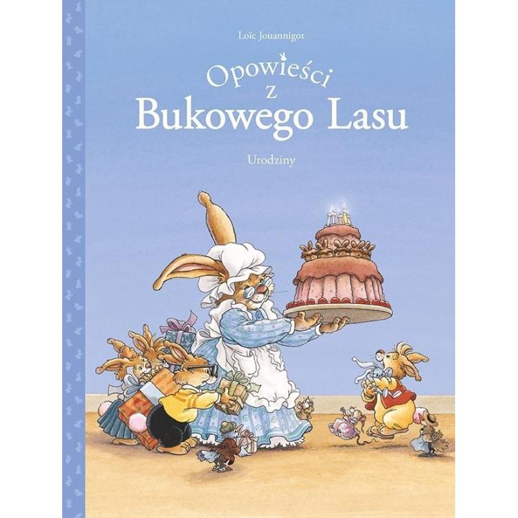 Opowieści z Bukowego Lasu T.1 Urodziny