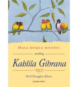 Mała księga miłości według Kahlila Gibrana