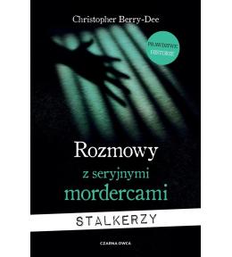 Rozmowy z seryjnymi mordercami. Stalkerzy