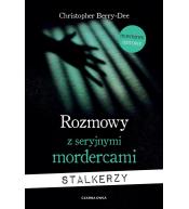 Rozmowy z seryjnymi mordercami. Stalkerzy
