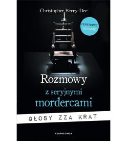 Rozmowy z seryjnymi mordercami. Głosy zza krat