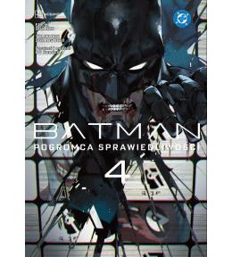 Batman. Pogromca sprawiedliwości T.4