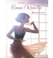 Emma i Wioletta T.3 Kiedy mija zachwyt