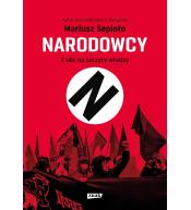 Narodowcy. Z ulic na szczyty władzy