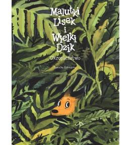 Malutki Lisek i Wielki Dzik T.6 Okropieństwo