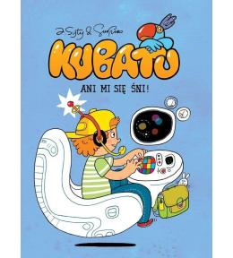 Kubatu. Ani mi się śni! T.4