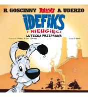 Idefiks i Nieugięci T.7 Lutecka przeprawa