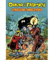 Oskar i Fabrycy T.1 Straszne smoczysko