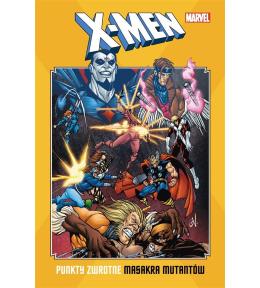 X-Men: Punkty zwrotne. Masakra mutantów